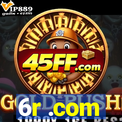 6r .com